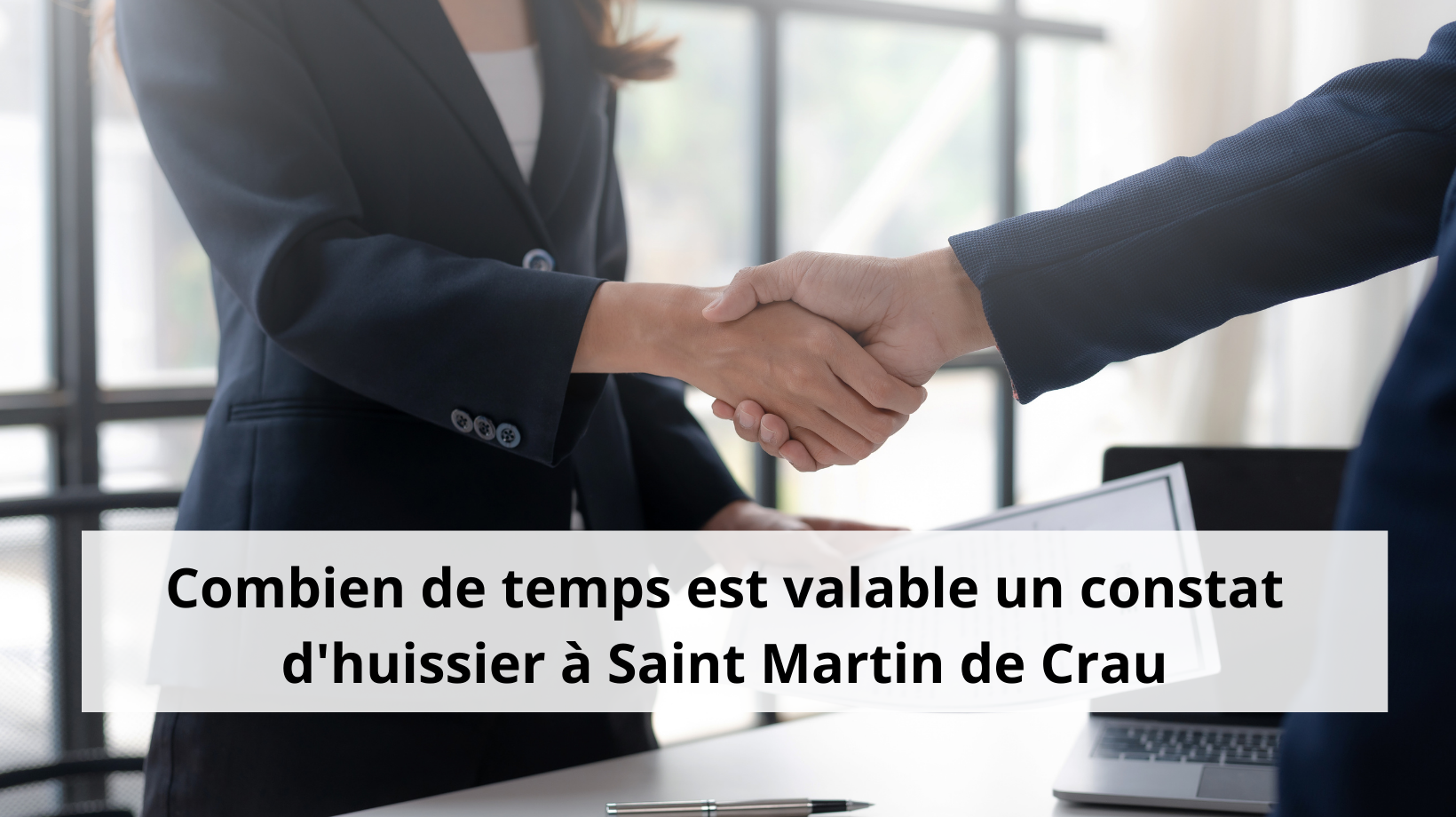 Combien de temps est valable un constat d'huissier à Saint Martin de Crau